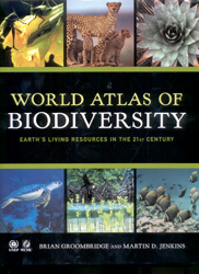 WORLD ATLAS OF BIODIVERSITY. EARTH'S LIVING RESOURCES IN THE 21ST CENTURY 1