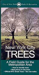NEW YORK CITY TREES : A FIELD GUIDE FOR THE METROPOLITAN AREA