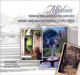 ALFÁBIA: HISTORIA DELS JARDINS I DEL PATROCINI ARTÍSTIC DELS SEUS PROMOTORS (1740-1860)                                                                1