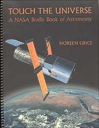 TOUCH THE UNIVERSE. A NASA BRAILLE BOOK OF ASTRONOMY