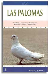 LAS PALOMAS. VARIEDADES, ALOJAMIENTO, ALIMENTACIÓN, CUIDADOS, CRIANZA, COMPETICIONES 1