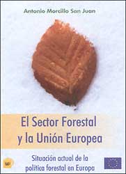 EL SECTOR FORESTAL Y LA UNIÓN EUROPEA. SITUACIÓN ACTUAL DE LA POLÍTICA FORESTAL EN EUROPA 1