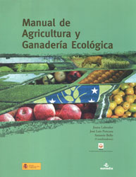 MANUAL DE AGRICULTURA Y GANADERÍA ECOLÓGICA . NUEVA EDICIÓN 1