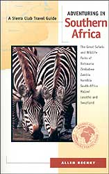 A SIERRA CLUB TRAVEL GUIDE. ADVENTURING IN SOUTHERN AFRICA