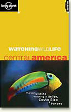 LONELY PLANET. WATCHING WILDLIFE CENTRAL AMERICA