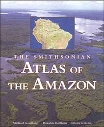 THE SMITHSONIAN ATLAS OF THE AMAZON