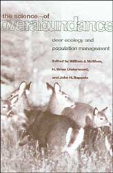 THE SCIENCE OF OVERABUNDANCE. DEER ECOLOGY AND POPULATION MANAGEMENT 1
