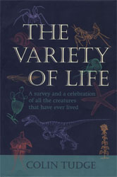 THE VARIETY OF LIFE: A SURVEY AND A CELEBRATION OF ALL THE CREATURES THAT HAVE EVER LIVED 1