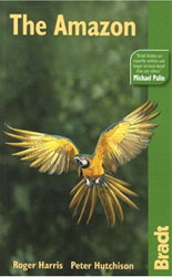 THE AMAZON. THE BRADT TRAVEL GUIDE. 3RD ED. 1
