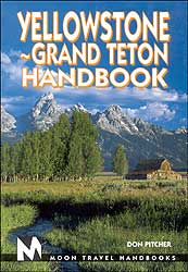 MOON TRAVEL HANDBOOKS. YELLOWSTONE-GRAND TETON HANDBOOK