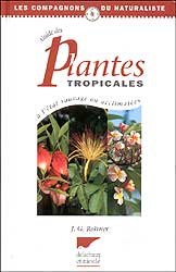 GUIDE DES PLANTES TROPICALES À L'ÉTAT SAUVAGE OU ACCLIMATÉES. 1