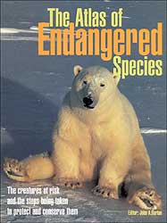 THE ATLAS OF ENDANGERED SPECIES. THE CREATURES AT RISK AND THE STEPS BEING TAKEN  TO PROTECT AND CONSERVE THEM