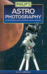 PHILIP'S ASTROPHOTOGRAPHY. AN INTRODUCTION TO FILM AND DIGITAL IMAGING