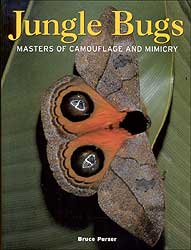 JUNGLE BUGS. MASTERS OF CAMOUFLAGE AND MIMICRY