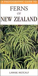 A PHOTOGRAPHIC GUIDE TO FERNS OF NEW ZEALAND