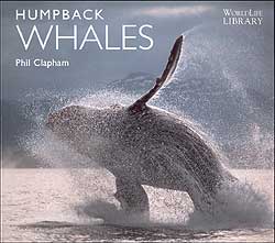 WORLDLIFE LIBRARY. HUMPBACK WHALES 1