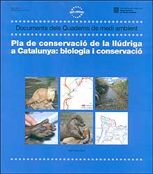 PLA DE CONSERVACIÓ DE LA LLÚDRIGA A CATALUNYA: BIOLOGIA I CONSERVACIÓ 1