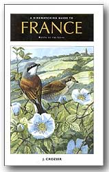 A BIRDWATCHING GUIDE TO FRANCE. NORTH OF THE LOIRE
