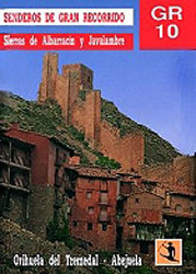 GR 10 ARAGÓN. SISTEMA IBÉRICO. SIERRAS DE ALBARRACÍN Y JAVALAMBRE. SENDEROS SEÑALIZADOS3ª EDICIÓN REVISADA Y RENOVADA (JULIO 2003) 1