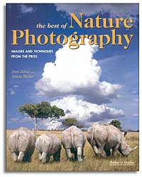 THE BEST OF NATURE PHOTOGRAPHY. IMAGES AND TECHNIQUES FROM THE PROS