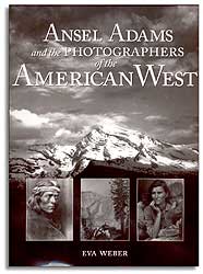 ANSEL ADAMS AND THE PHOTOGRAPHERS OF THE AMERICAN WEST