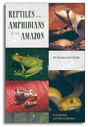 REPTILES AND AMPHIBIANS OF THE AMAZON. AN ECOTOURIST'S GUIDE.