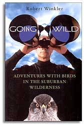 GOING WILD. ADVENTURES WITH BIRDS IN THE SUBURBAN WILDERNESS