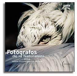 FOTÓGRAFOS DE LA NATURALEZA 2004. WILDLIFE PHOTOGRAPER OF THE YEAR 1
