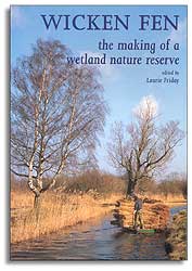 WICKEN FEN. THE MAKING OF A WETLANDS NATURE RESERVE