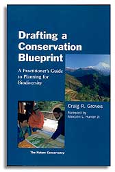 DRAFTING A CONSERVATION BLUEPRINT. A PRACTITIONER'S GUIDE TO PLANNING FOR BIODIVERSITY