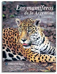 LOS MAMÍFEROS DE LA ARGENTINA Y LA REGIÓN AUSTRAL DE SUDAMÉRICA 1