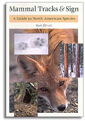 MAMMALS TRACKS & SIGN. A GUIDE TO NORTH AMERICAN SPECIES
