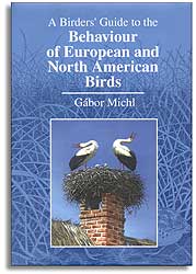 A BIRDER'S GUIDE TO THE BEHAVIOUR OF EUROPEAN AND NORTH AMERICAN BIRDS