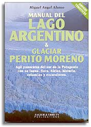 MANUAL DEL LAGO ARGENTINO & GLACIAR PERITO MORENO