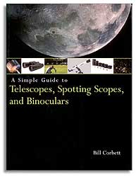 A SIMPLE GUIDE TO TELESCOPES, SPOTTING SCOPES AND BINOCULARS