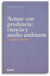 ACTUAR CON PRUDENCIA: CIENCIA Y MEDIO AMBIENTE. PERSPECTIVAS DE FUTURO