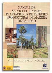 MANUAL DE SELVICULTURA PARA PLANTACIONES DE ESPECIES PRODUCTORAS DE MADERA DE CALIDAD 1