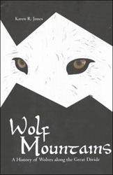 WOLF MOUNTAINS: A HISTORY OF WOLVES ALONG THE GREAT DIVIDE 1