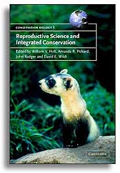 CONSERVATION BIOLOGY 8. REPRODUCTIVE SCIENCE AND INTEGRATED CONSERVATION 1