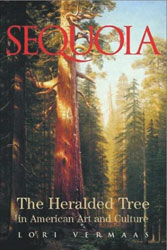 SEQUOIA. THE HERALDED TREE IN AMERICAN ART AND CULTURE