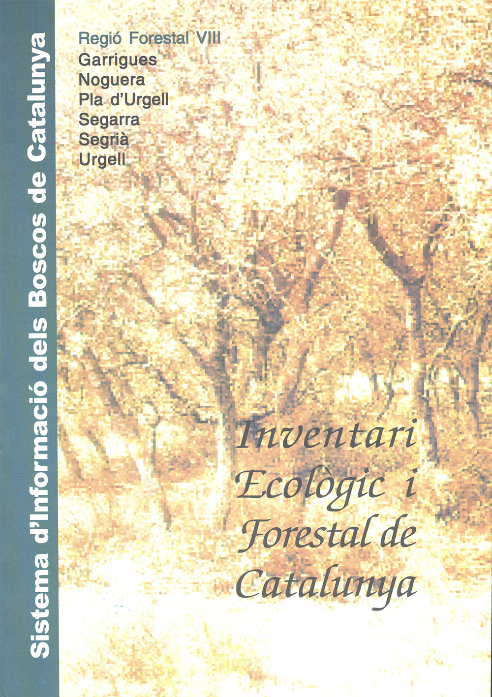 INVENTARI ECOLÒGIC I FORESTAL DE CATALUNYA. REGIÓ VIII.  GARRIGUES, NOGUERA, PLA D'URGELL, SEGARRA, SEGRIÀ, URGELL 1