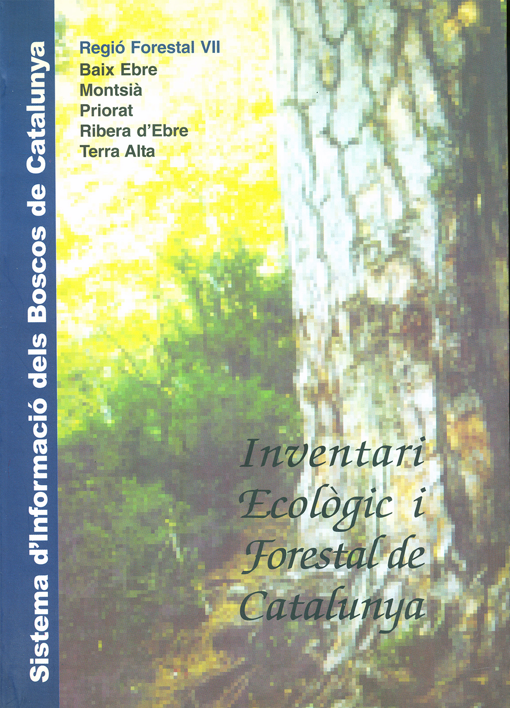INVENTARI ECOLÒGIC I FORESTAL DE CATALUNYA. REGIÓ VII.  BAIX EBRE, MONTSIÀ, PRIORAT, RIBERA D'EBRE, TERRA ALTA 1