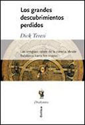 LOS GRANDES DESCUBRIMIENTOS PERDIDOS. LAS ANTIGUAS RAÍCES DE LA CIENCIA DESDE BABILONIA HASTA LOS MAYAS 1