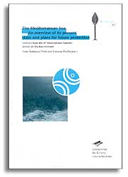 THE MEDITERRANEAN SEA. AN OVERVIEW OF ITS PRESENT STATE AND PLANS FOR FUTURE PROTECTION