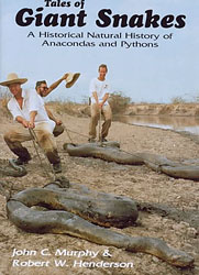 TALES OF GIANT SNAKES. A HISTORICAL NATURAL HISTORY OF ANACONDAS AND PYTHONS