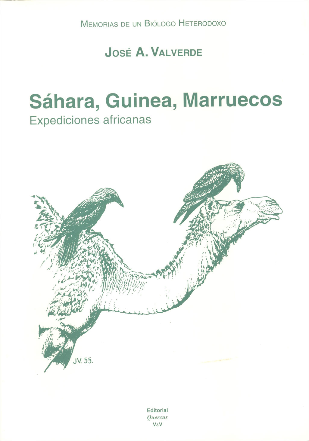 MEMORIAS DE UN BIÓLOGO HETERODOXO. SÁHARA, GUINEA, MARRUECOS. EXPEDICIONES AFRICANAS. 1