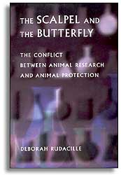 THE SCALPEL AND THE BUTTERFLY. THE CONFLICT BETWEEN ANIMAL RESEARCH AND ANIMAL PROTECTION 1