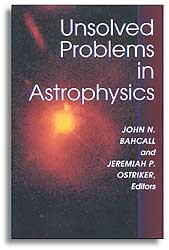 UNSOLVED PROBLEMS IN ASTROPHYSICS 1