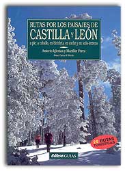 RUTAS POR LOS PAISAJES DE CASTILLA Y LEÓN A PIE, A CABALLO, EN BICICLETA, EN COCHE Y EN TODO-TERRENO 1