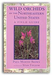 WILD ORCHIDS OF THE NORTHEASTERN UNITED STATED. A FIELD GUIDE